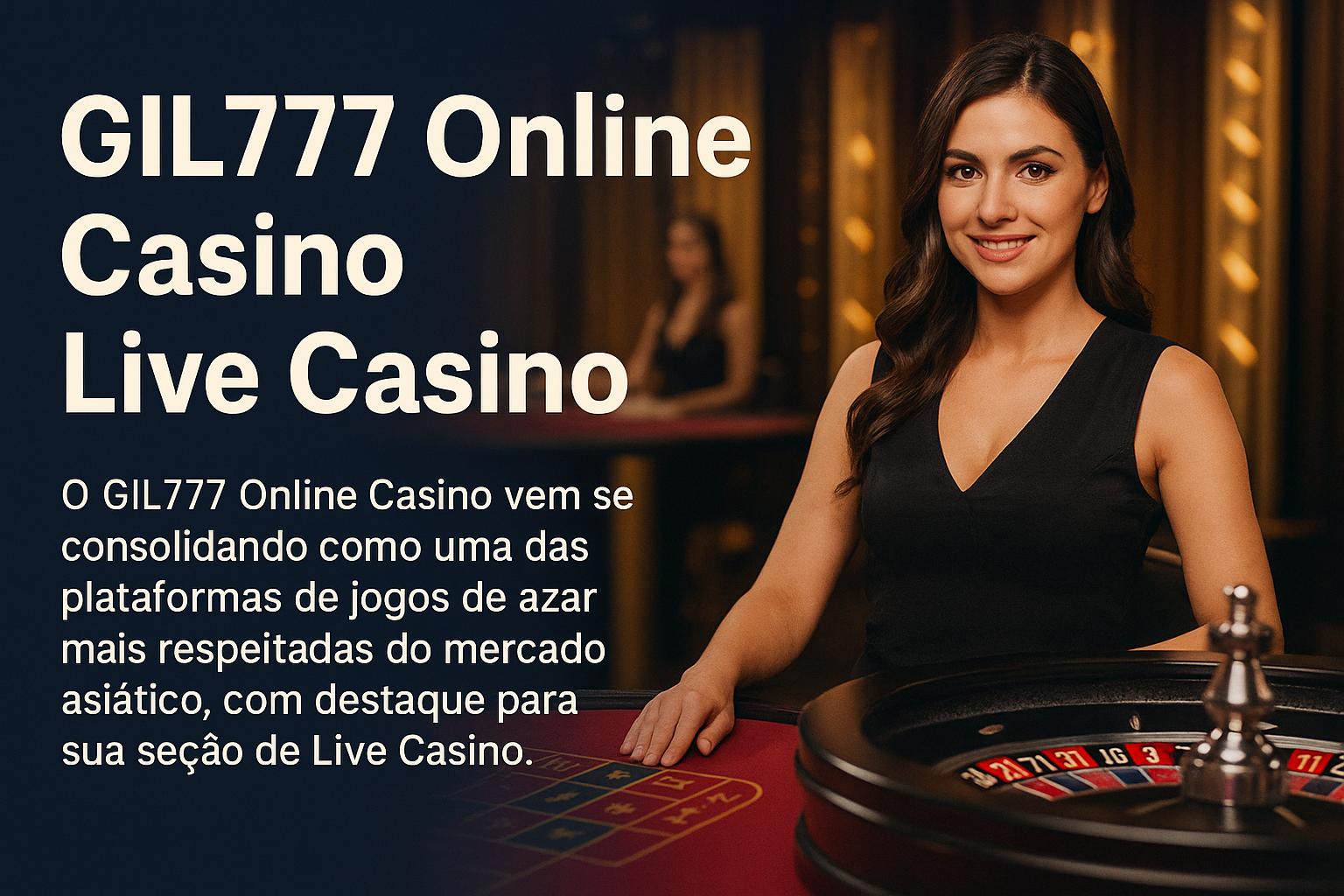 O GIL777 Live Casino lança promoções regularmente
