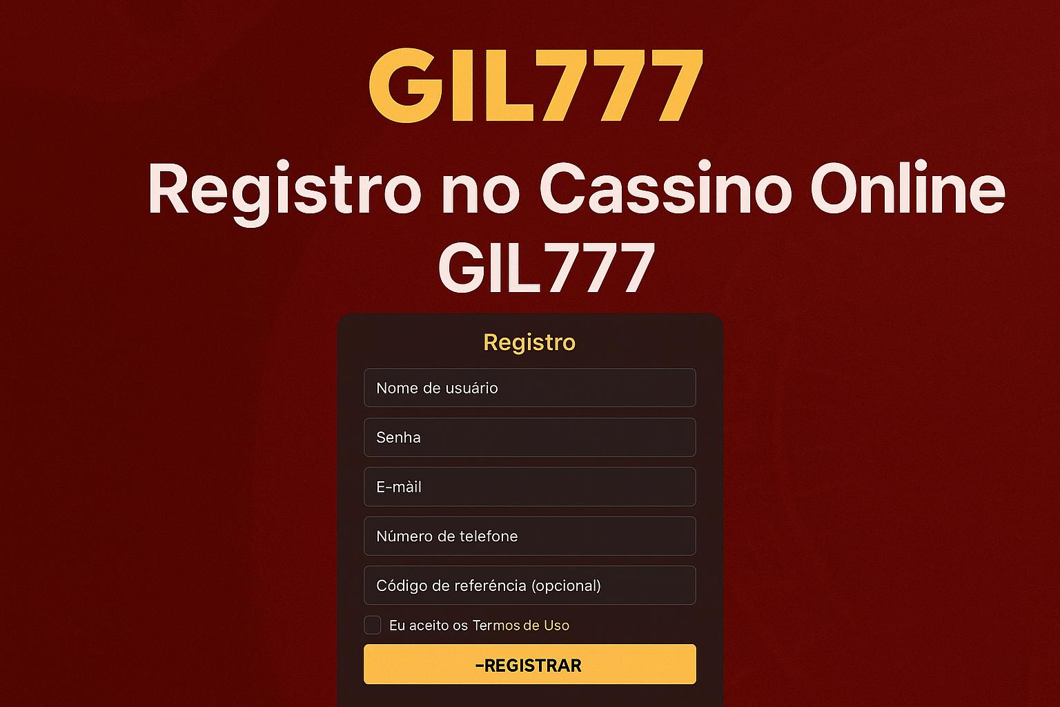 Não Perca tempo, o rRgistro na site GIL777